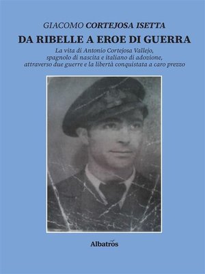cover image of Da ribelle a eroe di guerra